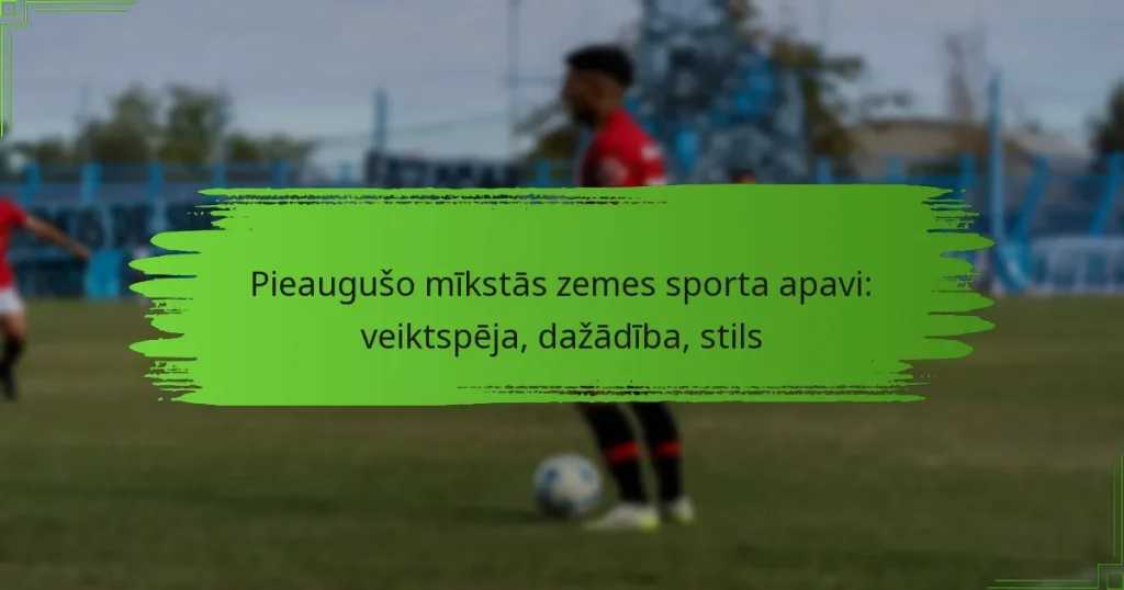 Pieaugušo mīkstās zemes sporta apavi: veiktspēja, dažādība, stils