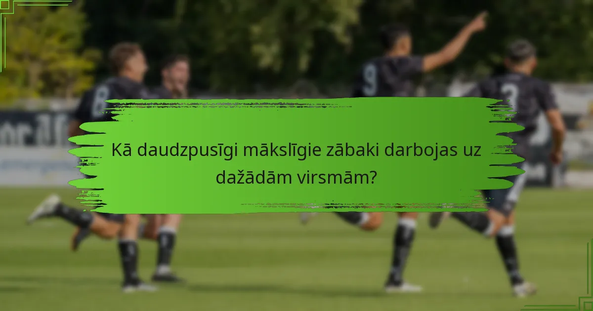 Kā daudzpusīgi mākslīgie zābaki darbojas uz dažādām virsmām?