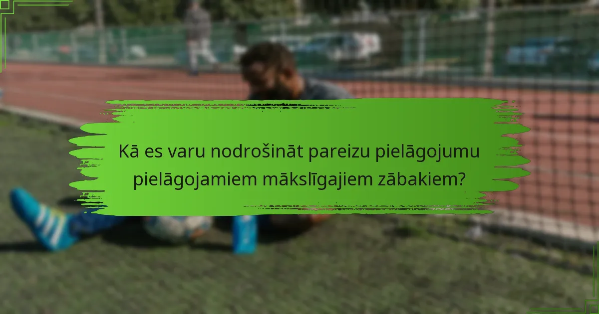 Kā es varu nodrošināt pareizu pielāgojumu pielāgojamiem mākslīgajiem zābakiem?