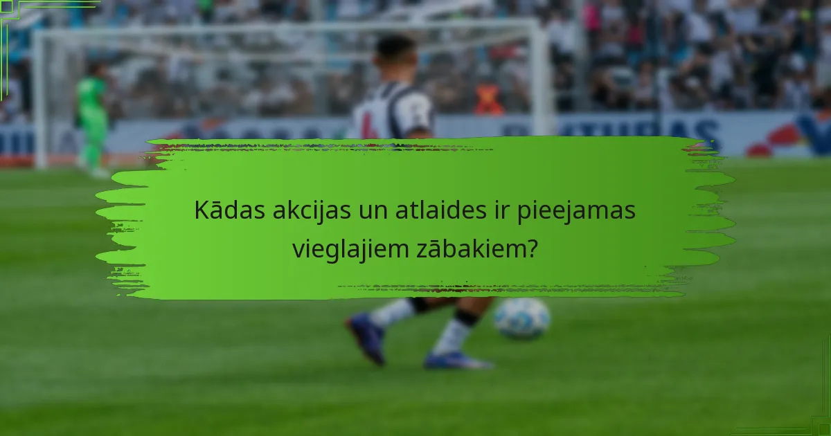 Kādas akcijas un atlaides ir pieejamas vieglajiem zābakiem?