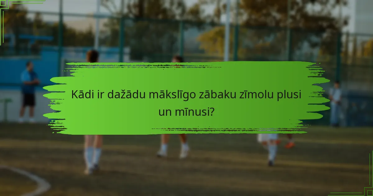 Kādi ir dažādu mākslīgo zābaku zīmolu plusi un mīnusi?
