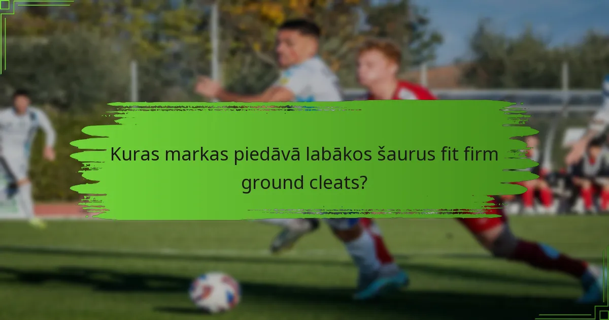 Kuras markas piedāvā labākos šaurus fit firm ground cleats?