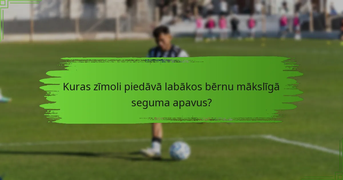 Kuras zīmoli piedāvā labākos bērnu mākslīgā seguma apavus?