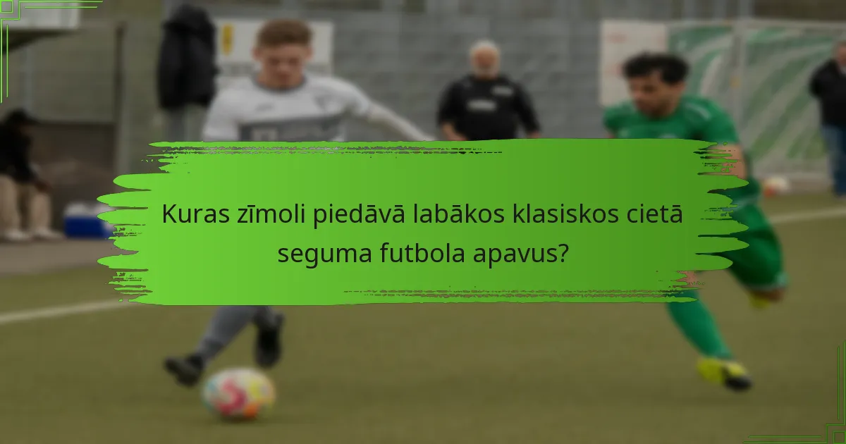 Kuras zīmoli piedāvā labākos klasiskos cietā seguma futbola apavus?