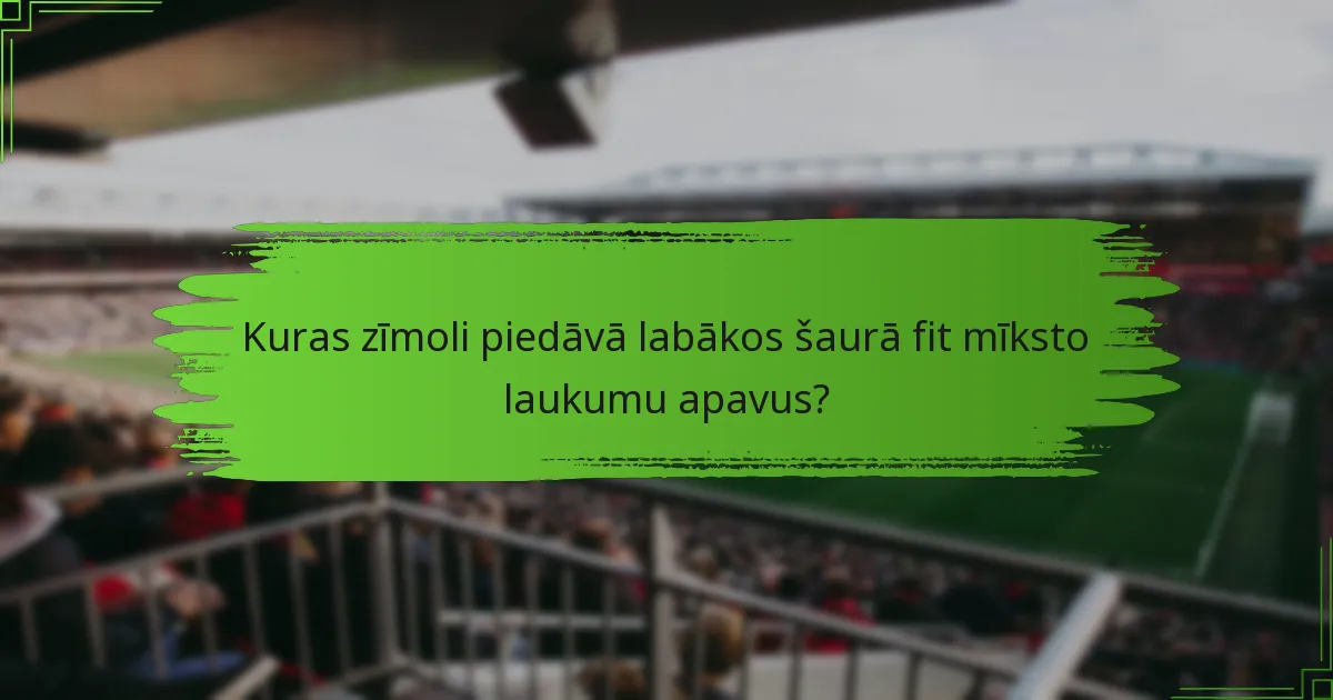 Kuras zīmoli piedāvā labākos šaurā fit mīksto laukumu apavus?