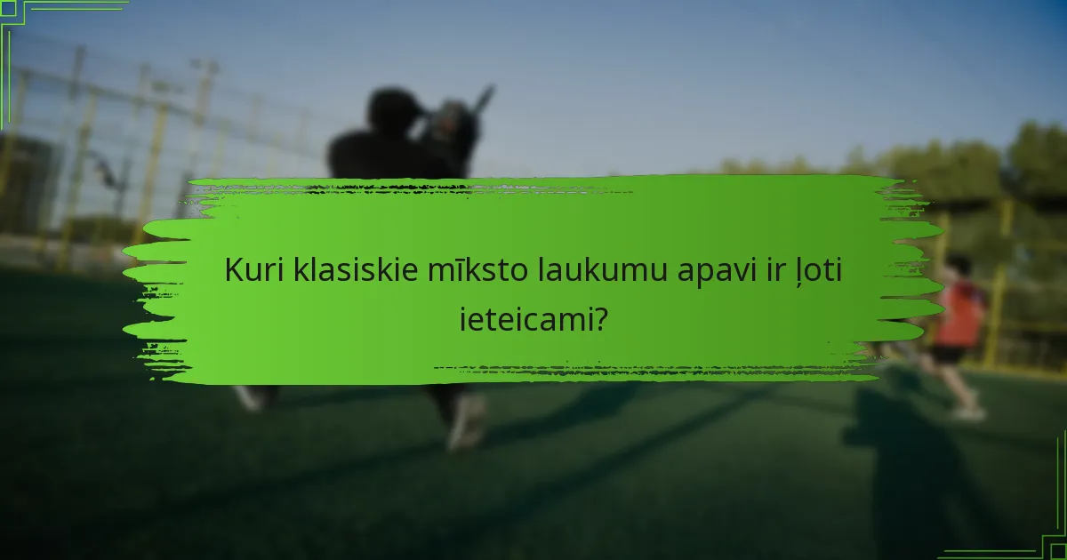 Kuri klasiskie mīksto laukumu apavi ir ļoti ieteicami?