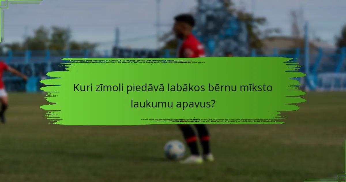 Kuri zīmoli piedāvā labākos bērnu mīksto laukumu apavus?