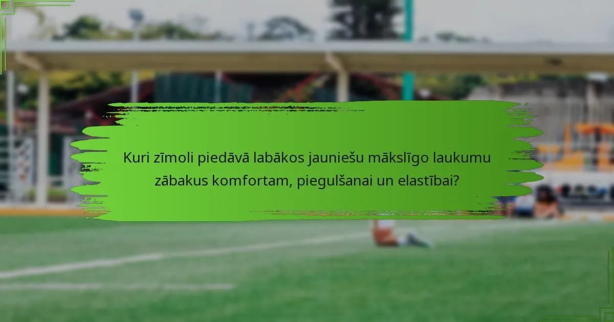 Kuri zīmoli piedāvā labākos jauniešu mākslīgo laukumu zābakus komfortam, piegulšanai un elastībai?